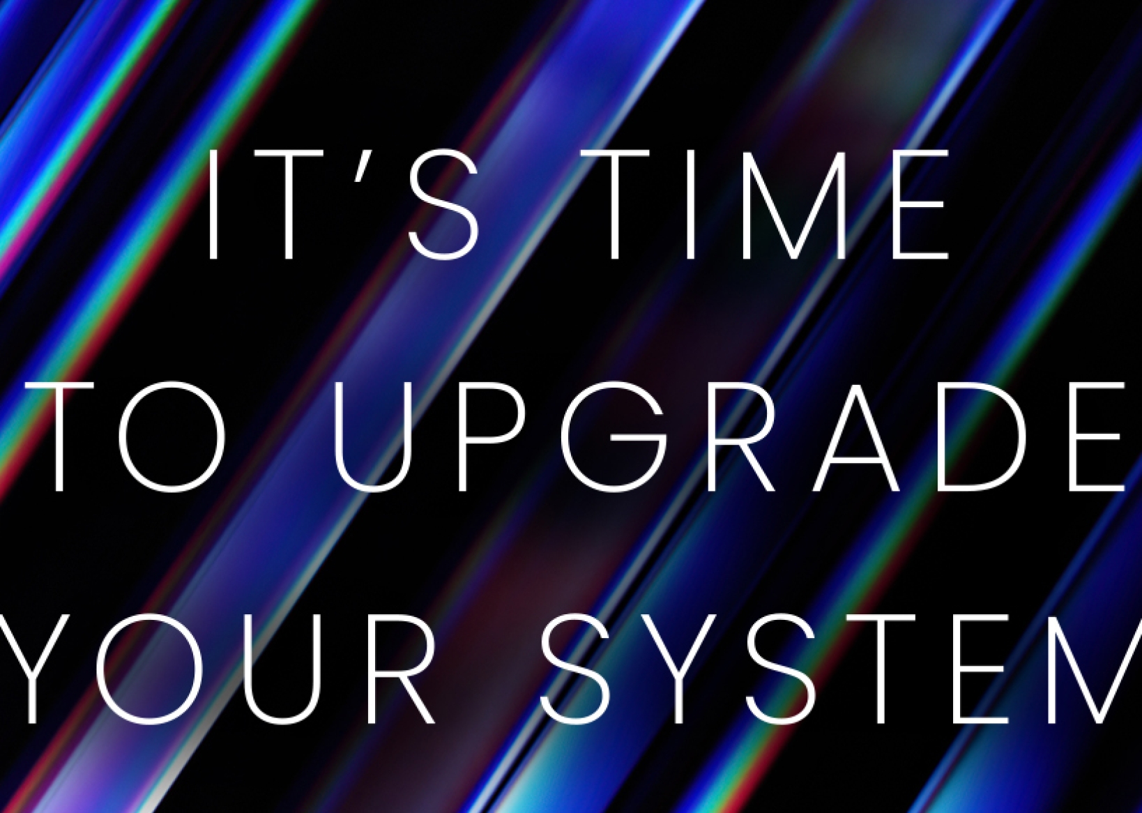 Upgrade Your System